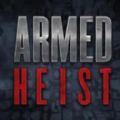 װӶϷٷֻ棨Armed Heist V1.0